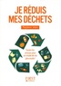 Marjolaine Solaro - Je réduis mes déchets - Toutes les astuces pour un mode de vie plus écolo !.