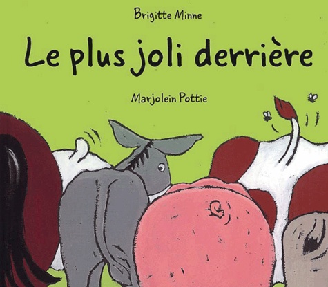 Marjolein Pottie et Brigitte Minne - Le Plus Joli Derriere.