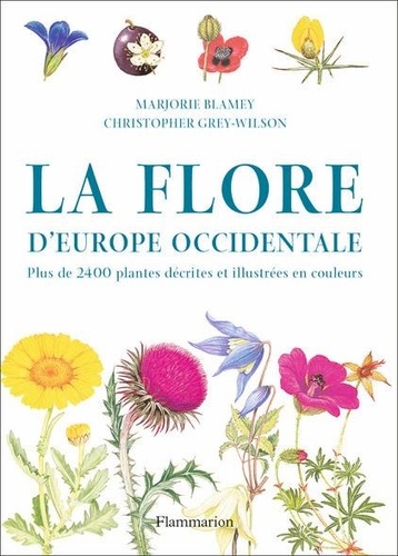 Marjorie Blamey et Christopher Grey-Wilson - La flore d'Europe occidentale.