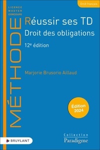 Marjorie Brusorio Aillaud - Réussir ses TD - Droit des obligations.