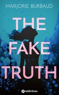 Marjorie Burbaud - The Fake Truth.