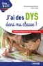 Marjorie Camus-Charron et Michel Habib - J'ai des DYS dans ma classe ! - Guide pratique pour les enseignants.