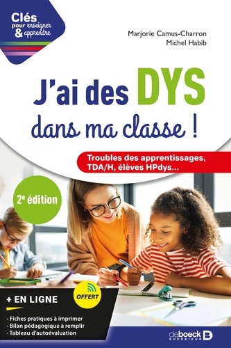 J'ai des DYS dans ma classe !. Trouble des apprentissages, TDA/H, élèves HPdys... 2e édition
