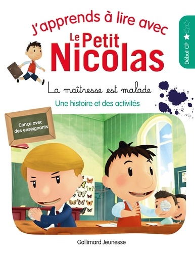 J'apprends à lire avec Le Petit Nicolas  La Maîtresse est malade. Niveau 1, début CP
