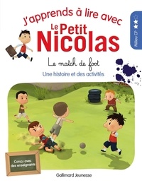 Marjorie Demaria - J'apprends à lire avec Le Petit Nicolas  : Le match de foot - Niveau 2 Milieu CP.
