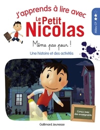 Marjorie Demaria - J'apprends à lire avec Le Petit Nicolas  : Même pas peur ! - Une histoire et des activités.