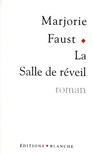Marjorie Faust - La Salle De Reveil.