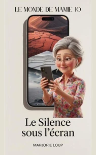 Le silence sous l'écran - La vie secrète des choses