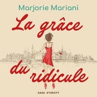 Marjorie Mariani et Marie Grandjean - La grâce du ridicule.