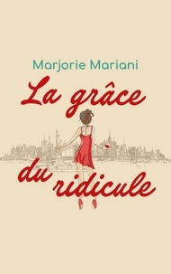 Marjorie Mariani - La Grâce du ridicule.