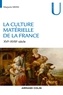 Marjorie Meiss - La culture matérielle de la France - XVIe-XVIIIe siècle.