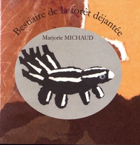 Marjorie Michaud - Bestiaire de la forêt déjantée.