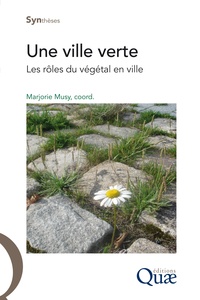 Marjorie Musy - Une ville verte - Les rôles du végétal en ville.