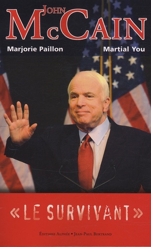 Marjorie Paillon et Martial You - John McCain - Le survivant.