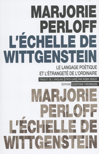 L'échelle de Wittgenstein. Le langage poétique et l'étrangeté de l'ordinaire