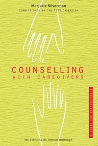 Marjorie Silverman - Counselling with Caregivers: A Guide for Professionals.