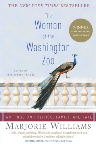The Woman at the Washington Zoo. Writings on Politics, Family, and Fate