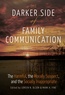 Mark a. Fine et Loreen n. Olson - The Darker Side of Family Communication - The Harmful, the Morally Suspect, and the Socially Inappropriate.