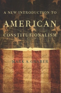 A New Introduction to American Constitutionalism
