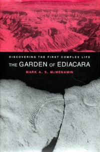 THE GARDEN OF EDIACARA. Discovering the First Complex Life, édition en anglais.pdf