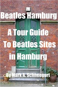 Beatles Hamburg A Tour Guide To Beatles Sites in Hamburg