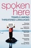 Mark Abley - Spoken Here. - Travels Among Threatened Languages.