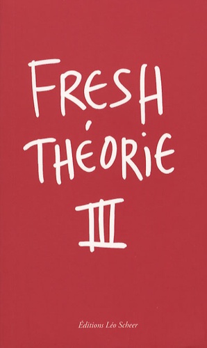Mark Alizart - Fresh Théorie - Tome 3, Manifestations.