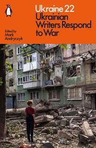 Mark Andryczyk - Ukraine 22 - Ukrainian Writers Respond to War.