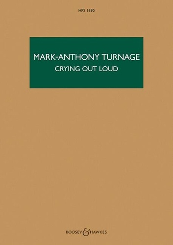 Mark-anthony Turnage - Hawkes Pocket Scores HPS 1690 : Crying Out Loud - HPS 1690. large ensemble. Partition d'étude..