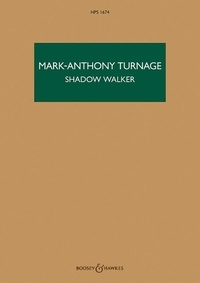 Mark-anthony Turnage - Hawkes Pocket Scores HPS 1674 : Shadow Walker - After Mark Wallinger. HPS 1674. 2 violins and orchestra. Partition d'étude..