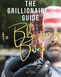 The Grillionaire’s Guide to Blazing Bites