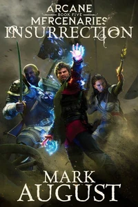 Arcane Mercenaries: Insurrection