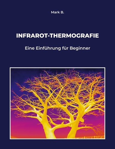 Infrarot-Thermografie. Eine Einführung für Beginner