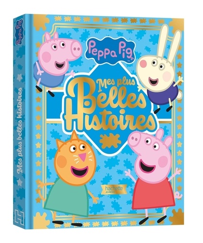 Mark Baker et Neville Astley - Mes plus belles histoires Peppa Pig.