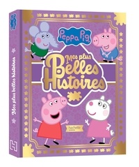 Mark Baker et Neville Astley - Mes plus Belles Histoires Peppa Pig.