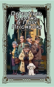  Mark Beard et  N.M. Cedeño - Detectives, Sleuths, &amp; Nosy Neighbors - Detectives, Sleuths, &amp; Nosy Neighbors, #1.