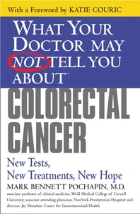 What Your Doctor May Not Tell You About(TM): Colorectal Cancer