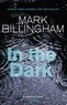Mark Billingham - In the Dark.