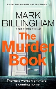Mark Billingham - The Murder Book - The incredibly dramatic Sunday Times Tom Thorne bestseller.