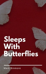  Mark Binmore - Sleeps With Butterflies.
