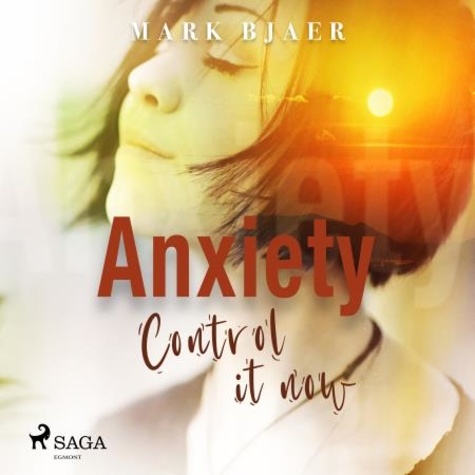 Mark Bjaer - Anxiety Control It Now.