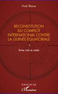 Reconstitution du complot international contre la Guinée-Equatoriale
