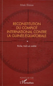 Reconstitution du complot international contre la Guinée-Equatoriale