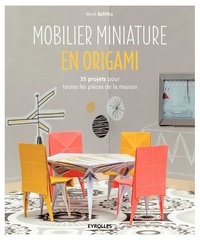 Mark Bolitho - Mobilier miniature en origami - 35 projets pour toutes les pièces de la maison.