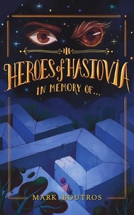  Mark Boutros - Heroes of Hastovia Book 3: In Memory of... - Heroes of Hastovia.