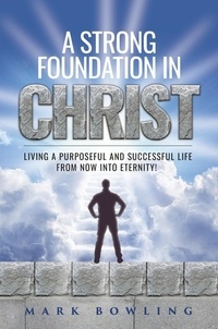  Mark Bowling - A Strong Foundation In Christ.