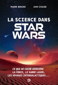 Téléchargez des livres gratuitement pour Kindle Fire La science dans Star Wars  - Ce qui se cache derrière la Force, le sabre laser, les voyages intergalactiques... en francais CHM ePub par Mark Brake, Jon Chase 9782807328914