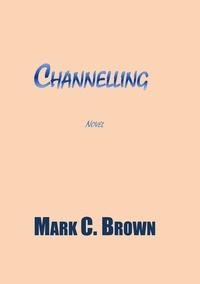  Mark    C Brown - Channelling.