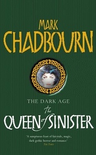 Mark Chadbourn - The Queen Of Sinister - The Dark Age.