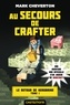 Mark Cheverton - Au secours de Crafter - Minecraft - Le Retour de Herobrine, T1.